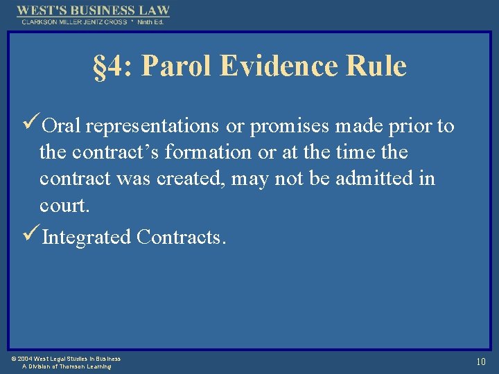 § 4: Parol Evidence Rule üOral representations or promises made prior to the contract’s