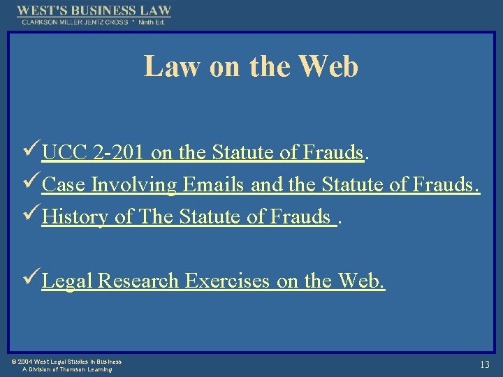 Law on the Web üUCC 2 -201 on the Statute of Frauds. üCase Involving