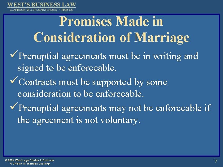 Promises Made in Consideration of Marriage üPrenuptial agreements must be in writing and signed