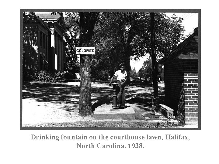 Drinking fountain on the courthouse lawn, Halifax, North Carolina. 1938. 