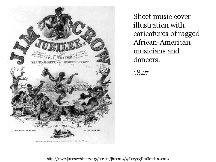 Sheet music cover illustration with caricatures of ragged African-American musicians and dancers. 1847 http: