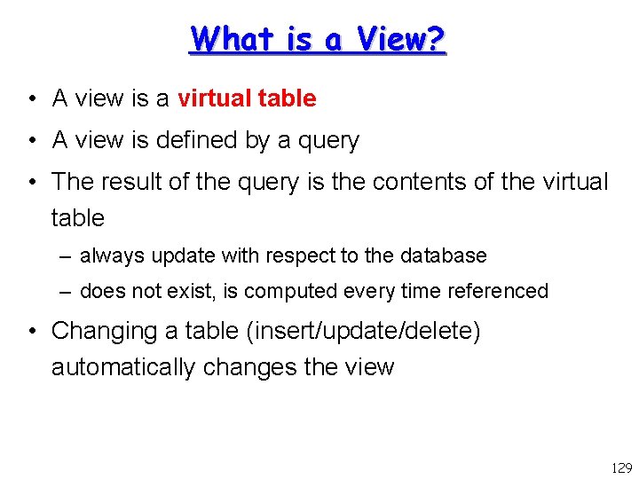 What is a View? • A view is a virtual table • A view