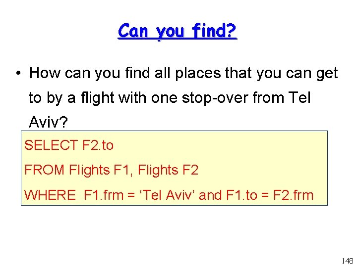 Can you find? • How can you find all places that you can get