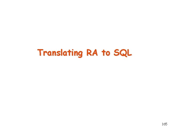 Translating RA to SQL 165 