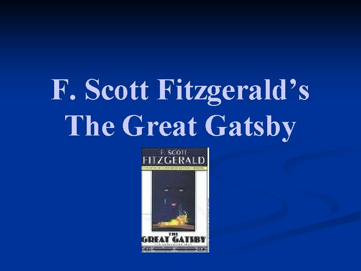 F. Scott Fitzgerald’s The Great Gatsby 