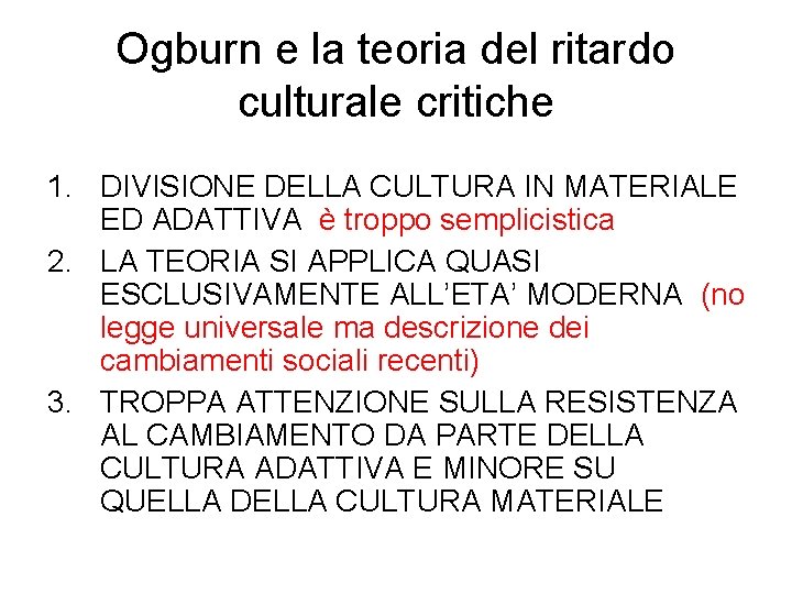 Ogburn e la teoria del ritardo culturale critiche 1. DIVISIONE DELLA CULTURA IN MATERIALE