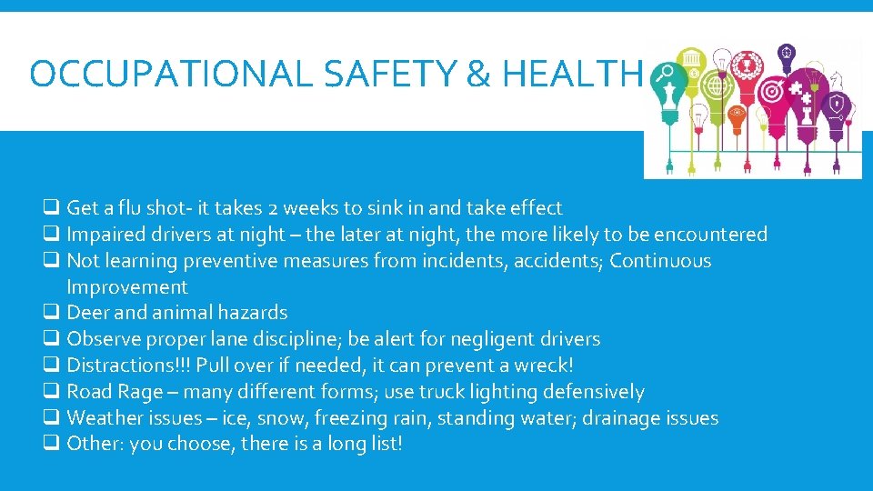 OCCUPATIONAL SAFETY & HEALTH q Get a flu shot- it takes 2 weeks to