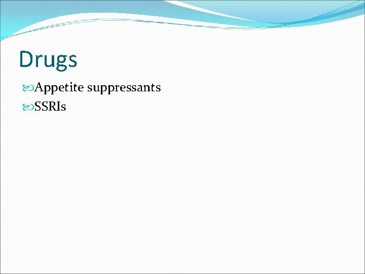 Drugs Appetite suppressants SSRIs 