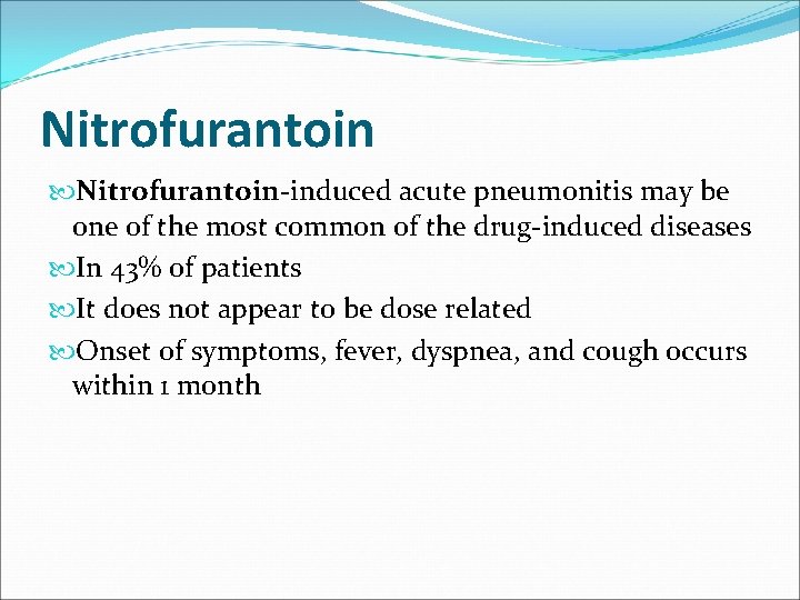 Nitrofurantoin-induced acute pneumonitis may be one of the most common of the drug-induced diseases