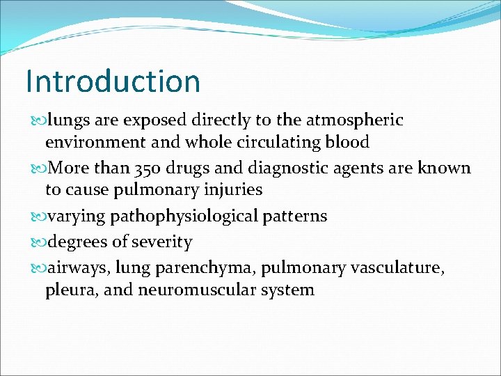 Introduction lungs are exposed directly to the atmospheric environment and whole circulating blood More