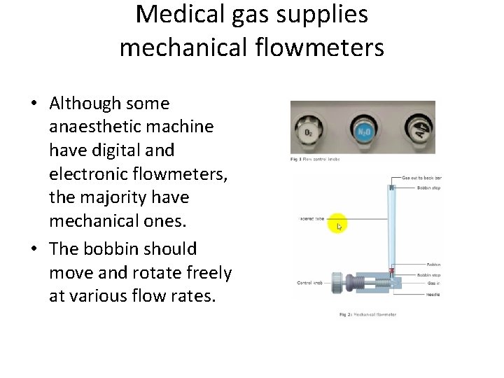 Medical gas supplies mechanical flowmeters • Although some anaesthetic machine have digital and electronic