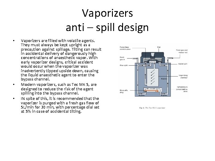 Vaporizers anti – spill design • • • Vaporizers are filled with volatile agents.