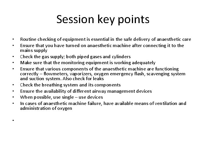 Session key points • • • Routine checking of equipment is essential in the