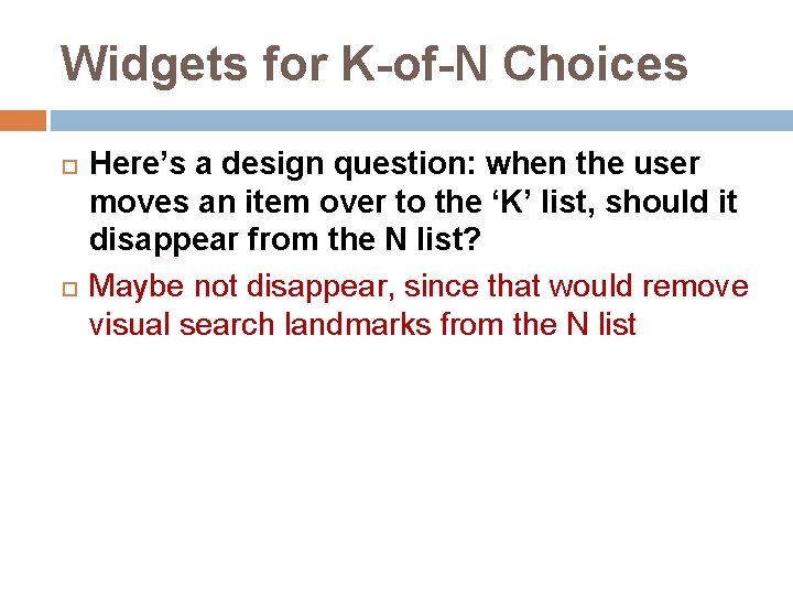Widgets for K-of-N Choices Here’s a design question: when the user moves an item