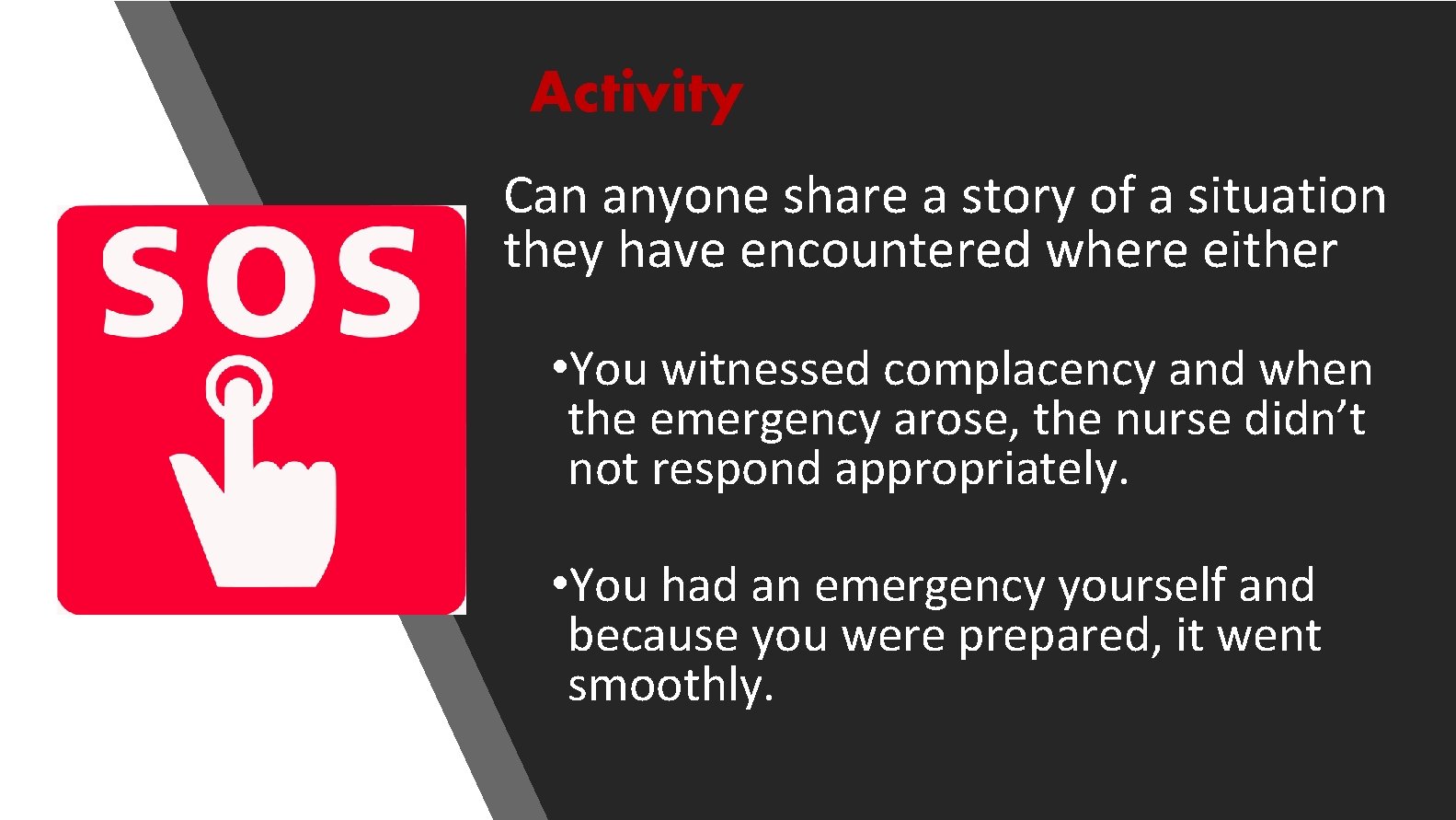 Activity Can anyone share a story of a situation they have encountered where either
