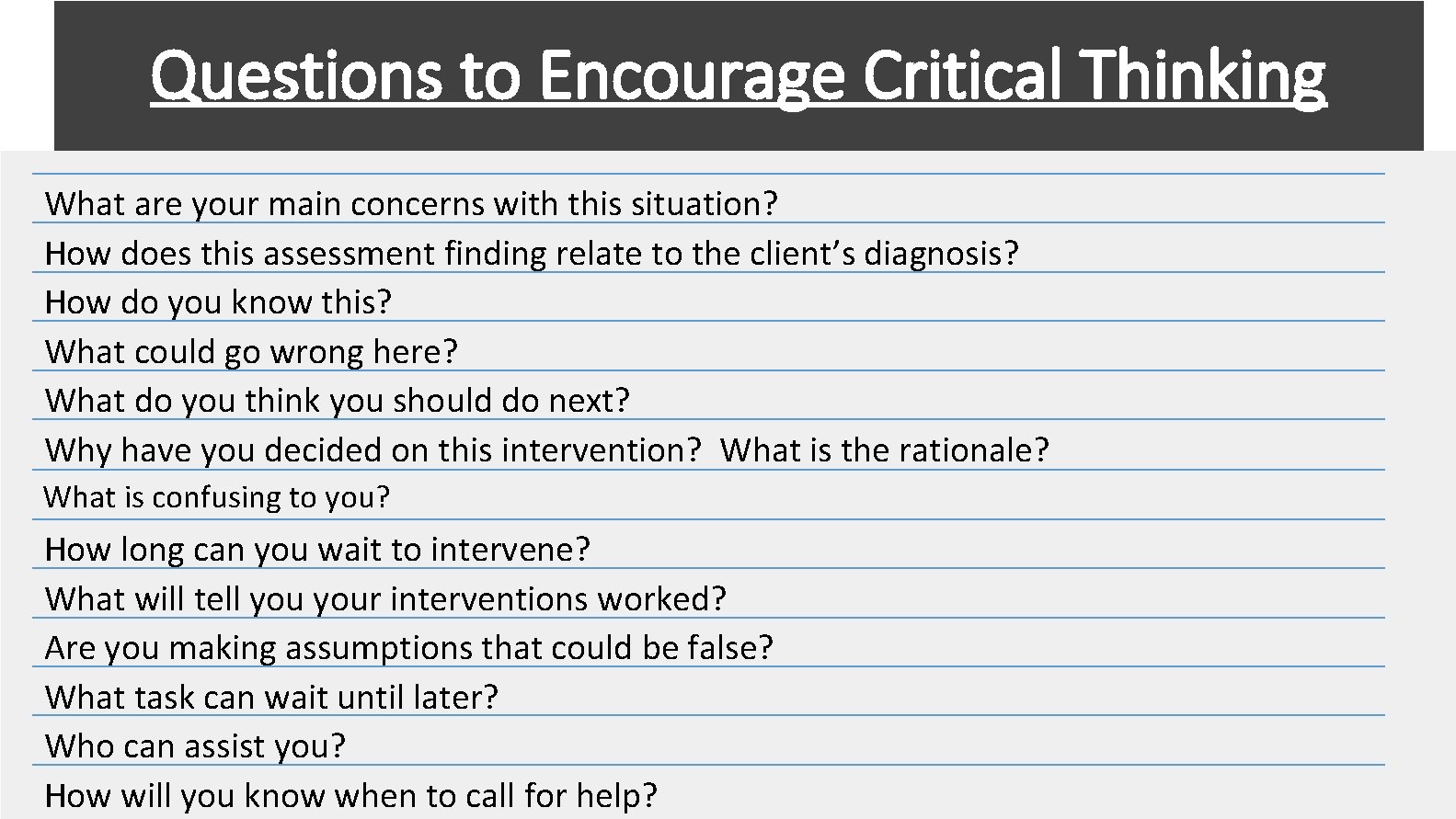 Questions to Encourage Critical Thinking What are your main concerns with this situation? How