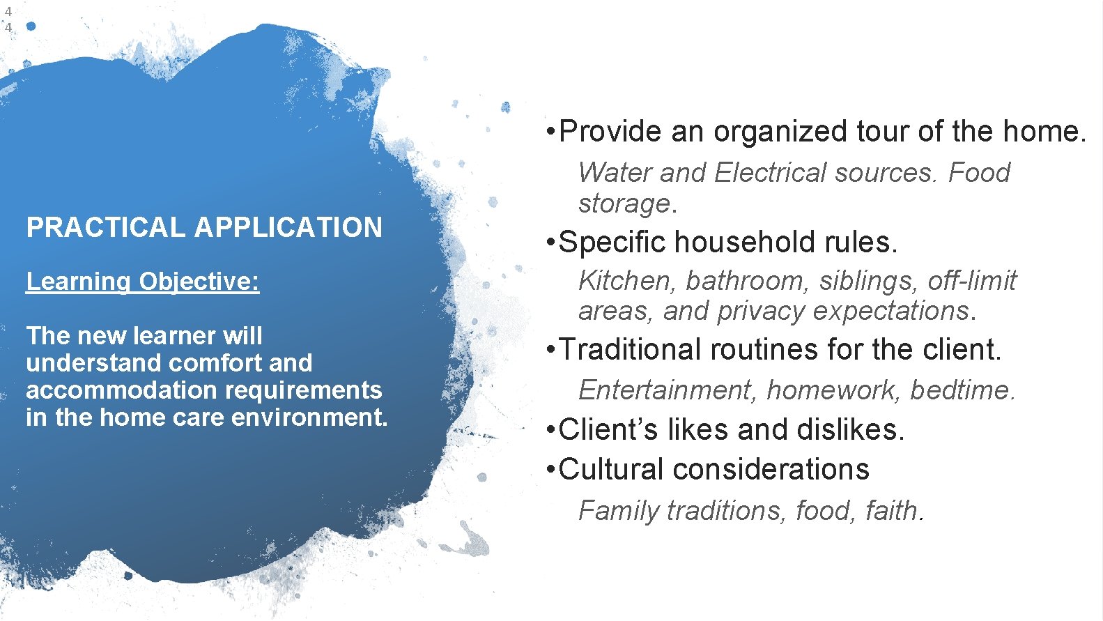 4 4 • Provide an organized tour of the home. PRACTICAL APPLICATION Learning Objective: