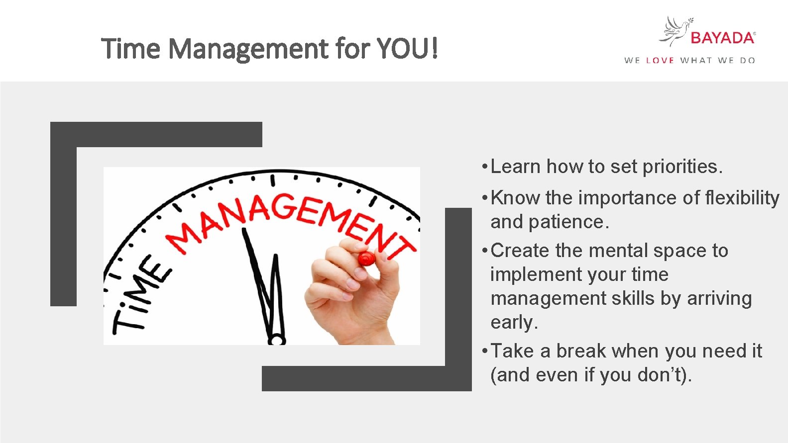 Time Management for YOU! • Learn how to set priorities. • Know the importance