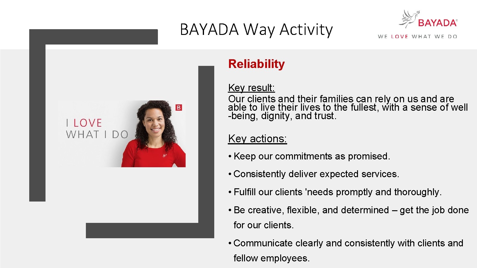 BAYADA Way Activity Reliability Key result: Our clients and their families can rely on