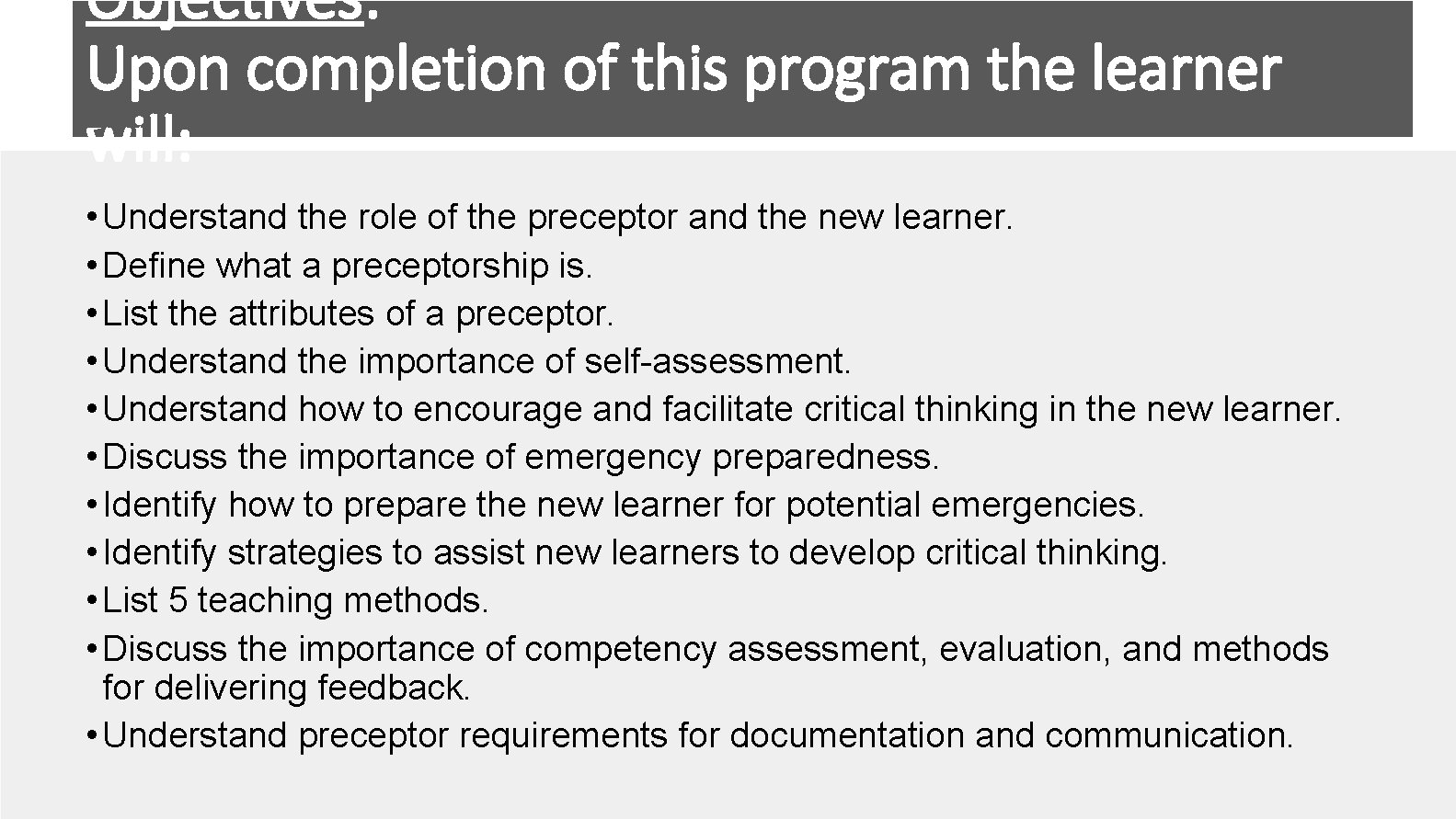 Objectives: Upon completion of this program the learner will: • Understand the role of