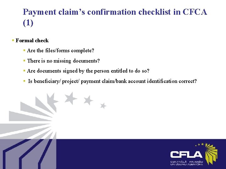 Payment claim’s confirmation checklist in CFCA (1) § Formal check § Are the files/forms