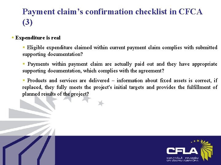 Payment claim’s confirmation checklist in CFCA (3) § Expenditure is real § Eligible expenditure