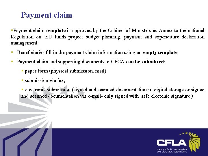 Payment claim §Payment claim template is approved by the Cabinet of Ministers as Annex