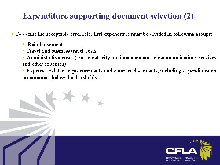 Expenditure supporting document selection (2) § To define the acceptable error rate, first expenditure