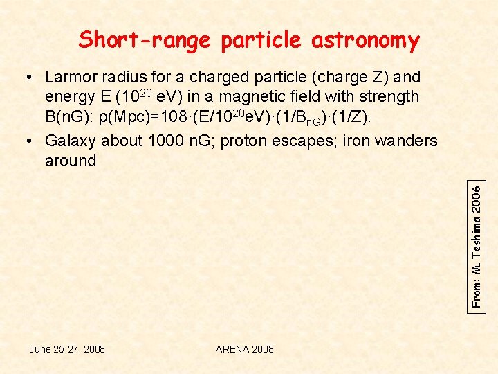 Short-range particle astronomy From: M. Teshima 2006 • Larmor radius for a charged particle