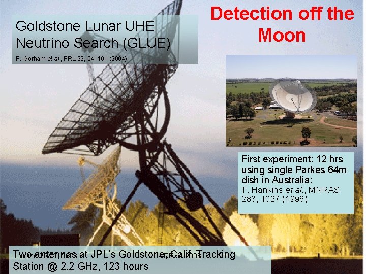 Goldstone Lunar UHE Neutrino Search (GLUE) Detection off the Moon P. Gorham et al.
