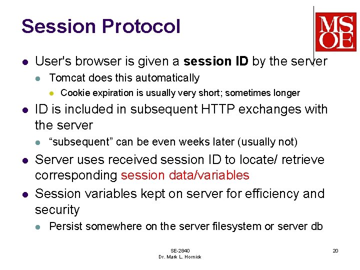 Session Protocol l User's browser is given a session ID by the server l
