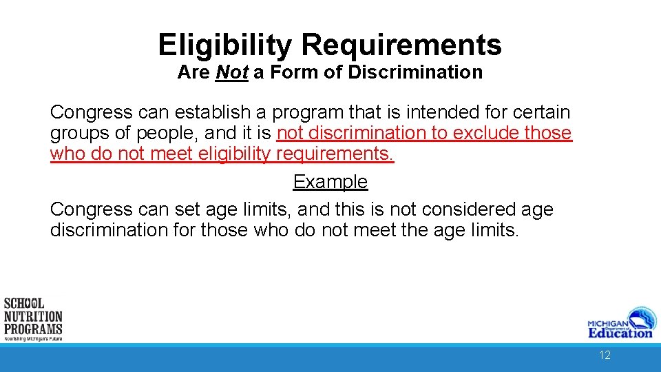 Eligibility Requirements Are Not a Form of Discrimination Congress can establish a program that