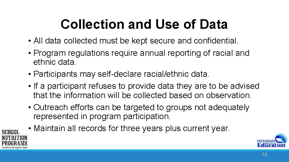 Collection and Use of Data • All data collected must be kept secure and