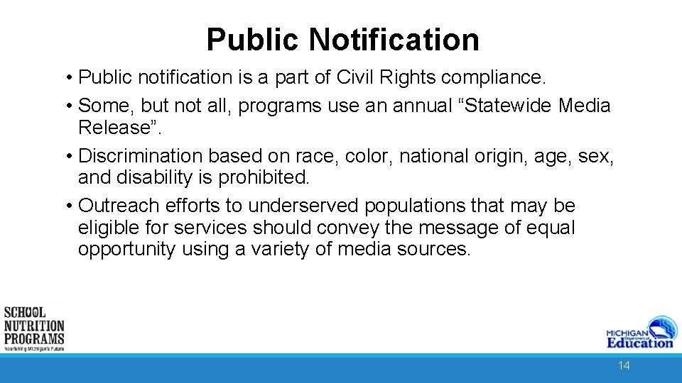 Public Notification • Public notification is a part of Civil Rights compliance. • Some,