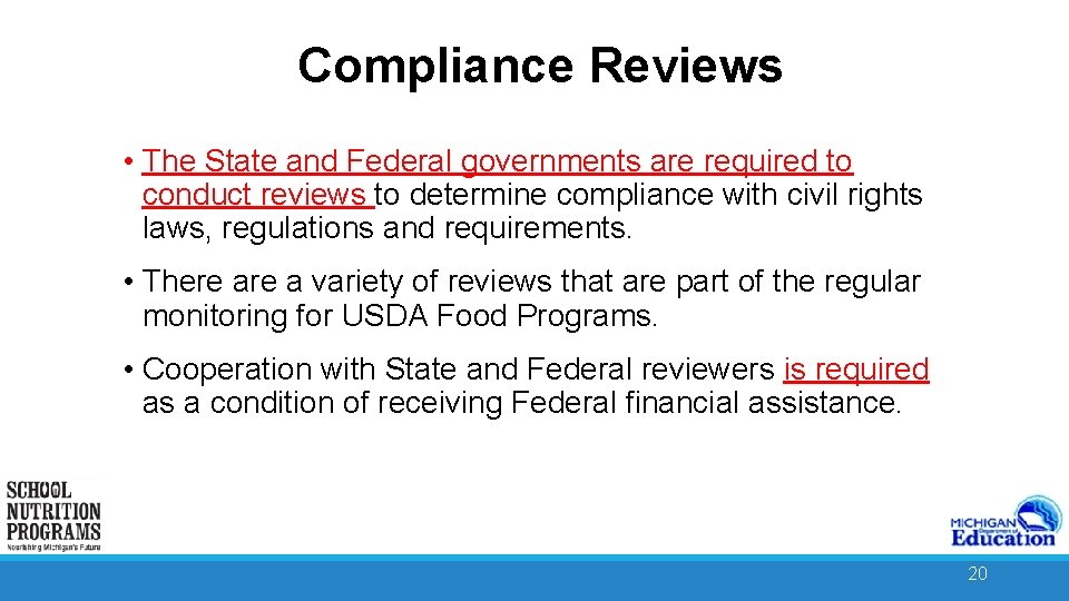 Compliance Reviews • The State and Federal governments are required to conduct reviews to