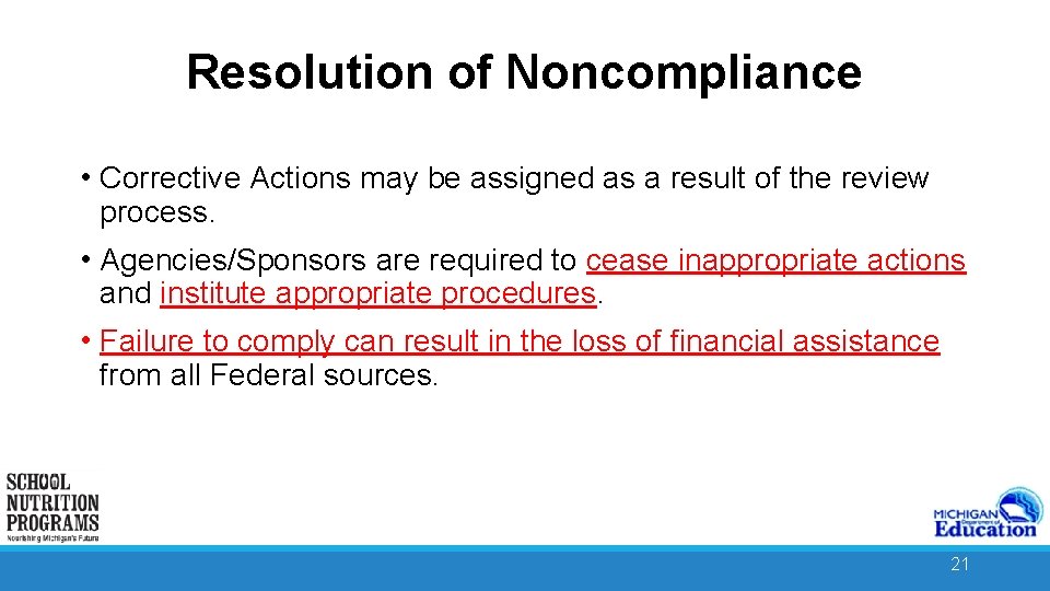 Resolution of Noncompliance • Corrective Actions may be assigned as a result of the