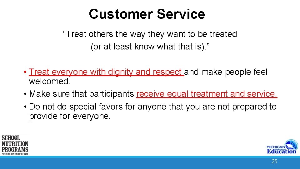 Customer Service “Treat others the way they want to be treated (or at least