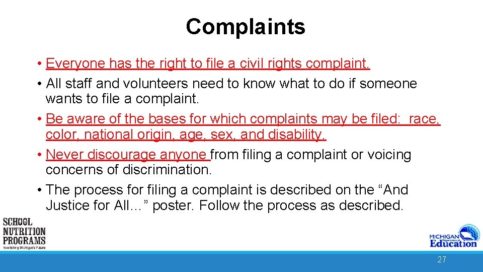 Complaints • Everyone has the right to file a civil rights complaint. • All