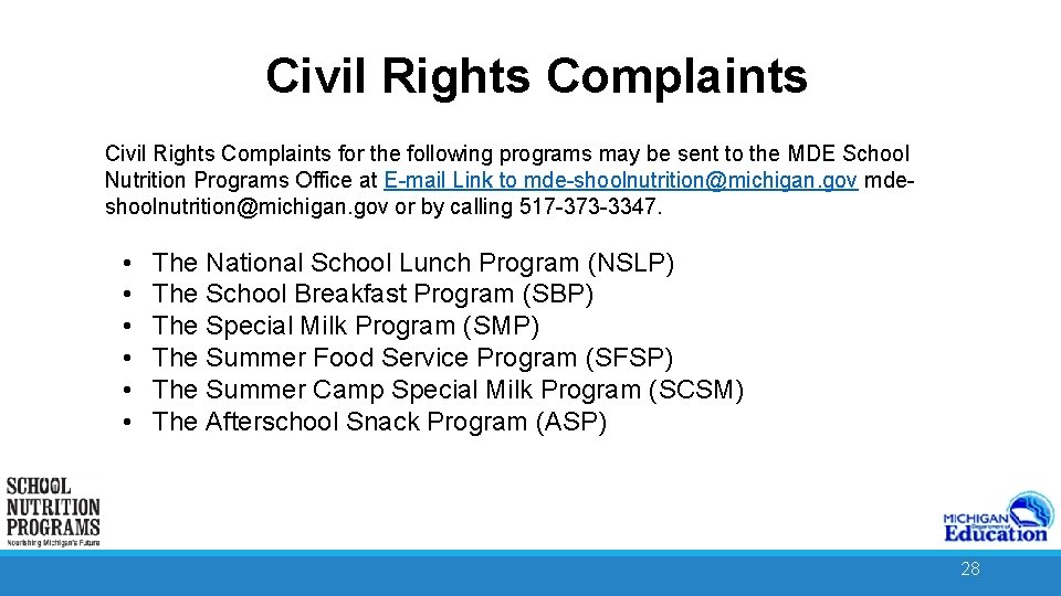 Civil Rights Complaints for the following programs may be sent to the MDE School