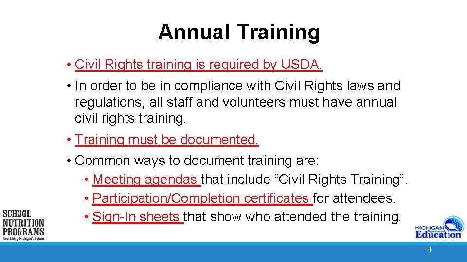 Annual Training • Civil Rights training is required by USDA. • In order to