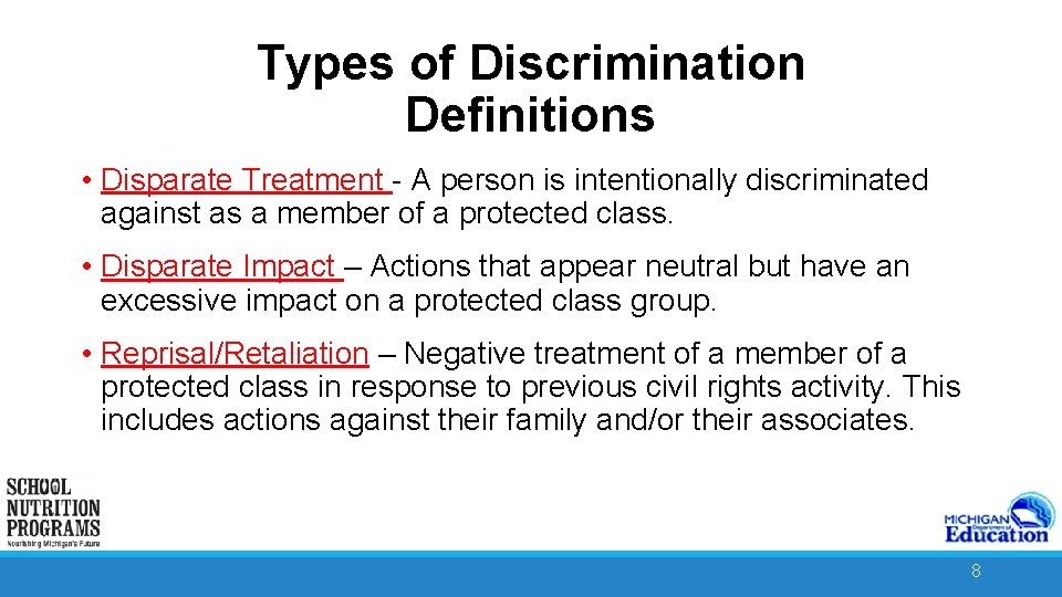 Types of Discrimination Definitions • Disparate Treatment - A person is intentionally discriminated against