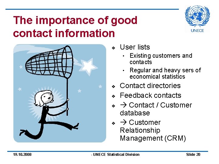 The importance of good contact information v User lists Existing customers and contacts • The importance of good contact information v User lists Existing customers and contacts •