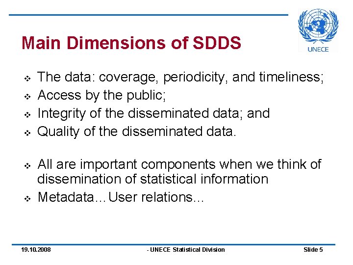 Main Dimensions of SDDS v v v The data: coverage, periodicity, and timeliness; Access Main Dimensions of SDDS v v v The data: coverage, periodicity, and timeliness; Access