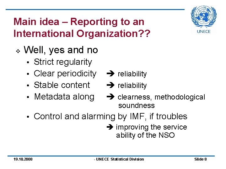 Main idea – Reporting to an International Organization? ? v Well, yes and no Main idea – Reporting to an International Organization? ? v Well, yes and no