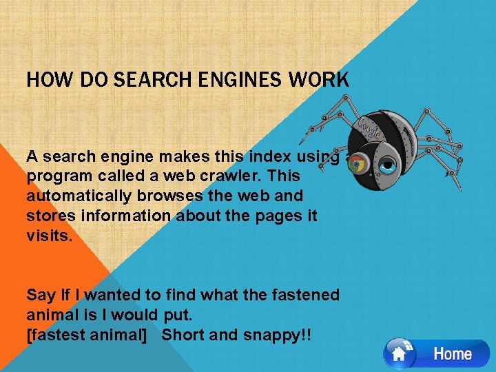 HOW DO SEARCH ENGINES WORK A search engine makes this index using a program