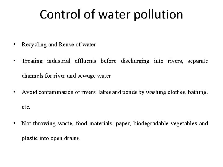 Control of water pollution • Recycling and Reuse of water • Treating industrial effluents