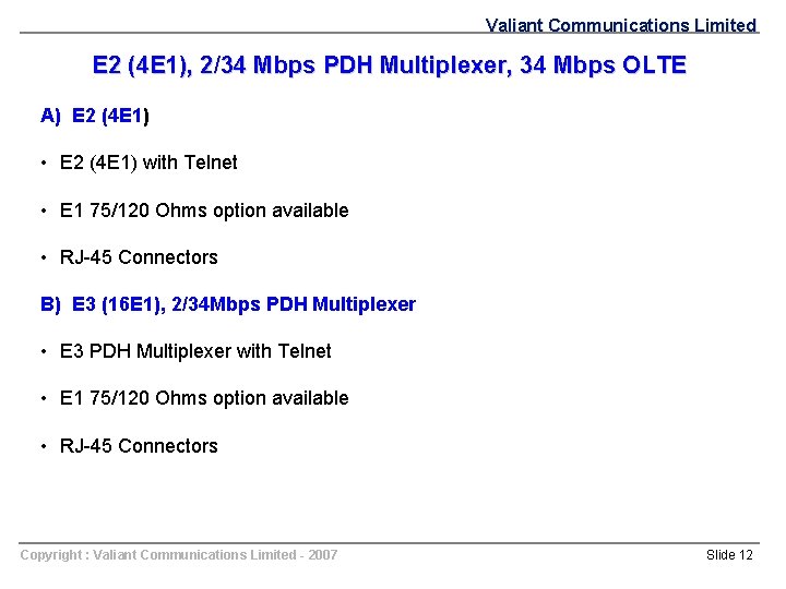 Valiant Communications Limited E 2 (4 E 1), 2/34 Mbps PDH Multiplexer, 34 Mbps