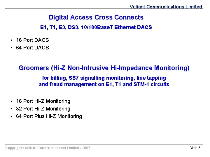 Valiant Communications Limited Digital Access Cross Connects E 1, T 1, E 3, DS