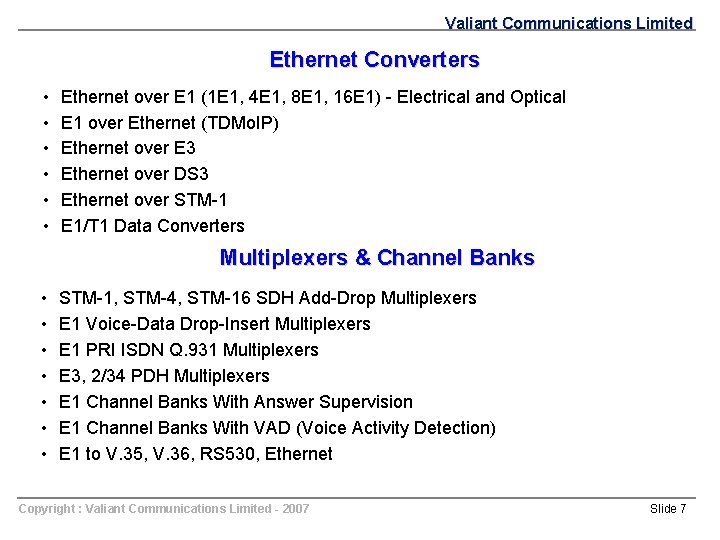 Valiant Communications Limited Ethernet Converters • • • Ethernet over E 1 (1 E