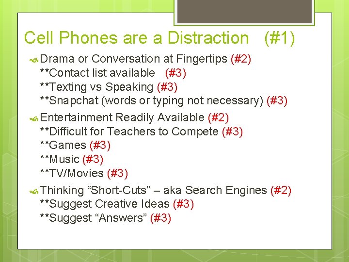Cell Phones are a Distraction (#1) Drama or Conversation at Fingertips (#2) **Contact list